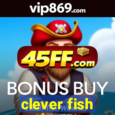 clever fish